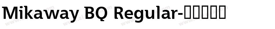 Mikaway BQ Regular字体转换